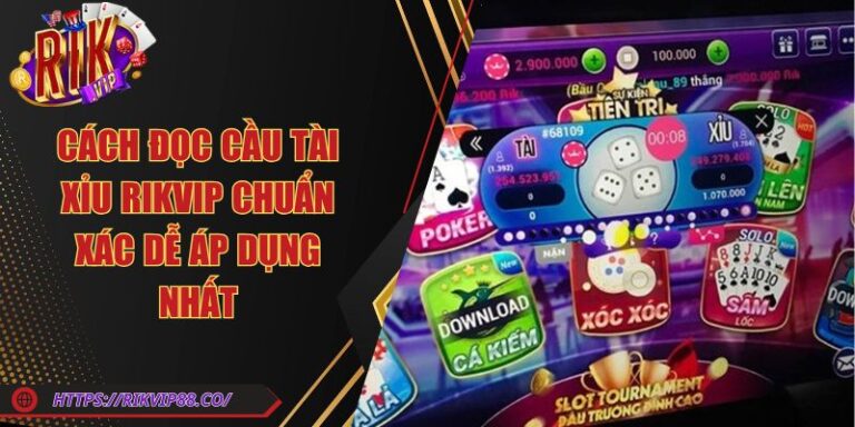 Cách Đọc Cầu Tài Xỉu Rikvip Chuẩn Xác Dễ Áp Dụng Nhất 2 Cách Đọc Cầu Tài Xỉu Rikvip Chuẩn Xác Dễ Áp Dụng Nhất