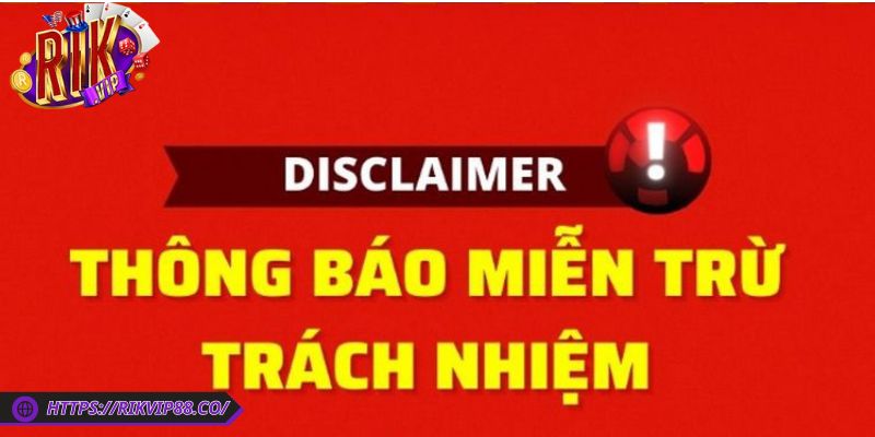 Miễn Trừ Trách Nhiệm 2 Lý do cược thủ cần hiểu rõ quy định