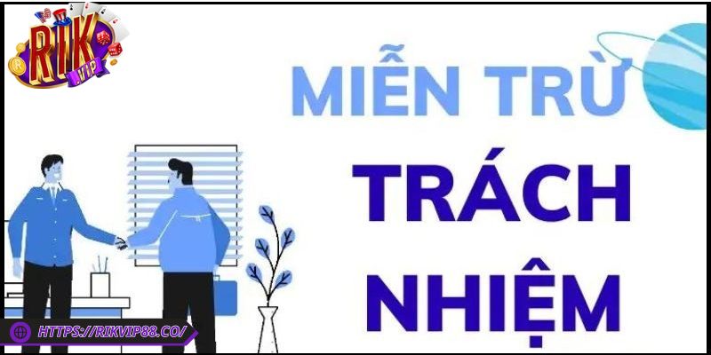 Miễn Trừ Trách Nhiệm 3 Quy định miễn trừ trong giao dịch nạp/rút